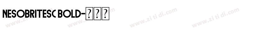 Nesobritesc Bold字体转换 Nesobritesc Bold字体转换